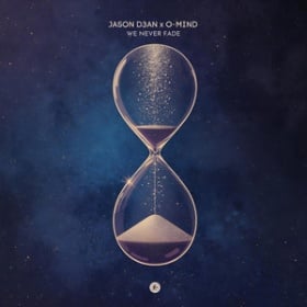 JASON D3AN X O-MIND - WE NEVER FADE